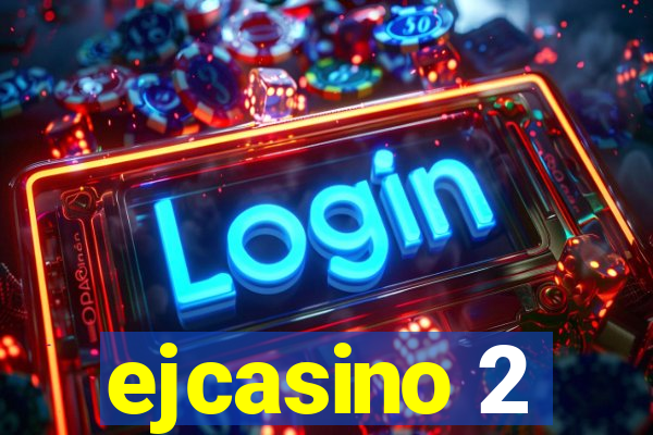 ejcasino 2